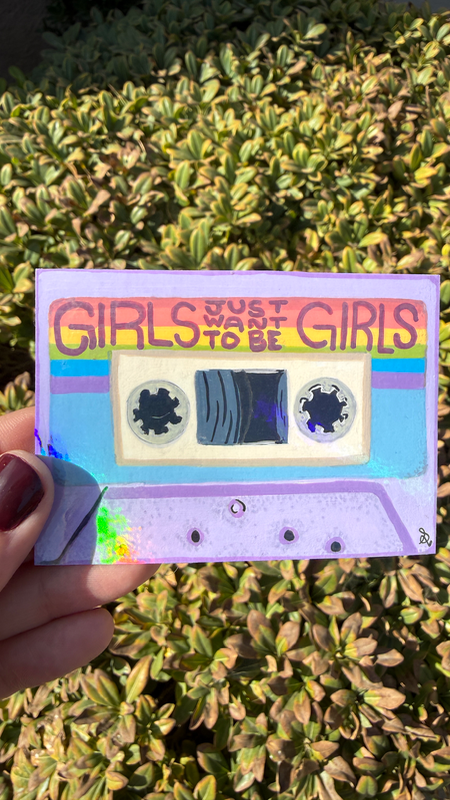 Girls Just Want to Be Girls — Pastel Rainbow Cassette Holographic aceo art card