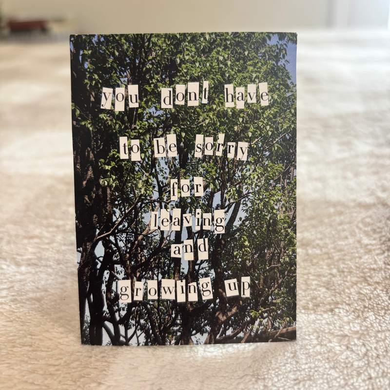 You Dont Have to be Sorry for Leaving and Growing Up aceo art card