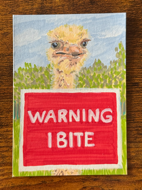 WARNING I BITE, Ostrich aceo art card