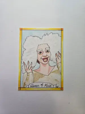 I am the Queen of Mold! aceo art card thumbnail 1